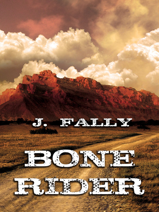 Title details for Bone Rider by J. Fally - Available